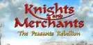 Knights and Merchants: The Peasants Rebellion