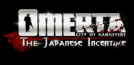 Omerta: The Japanese Incentive