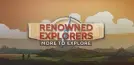 Renowned Explorers: More To Explore