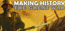 Making History: The Great War