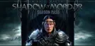 Middle Earth : Shadow of Mordor Season Pass