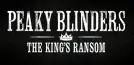 Peaky Blinders: The King's Ransom