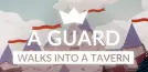 A guard walks into a tavern