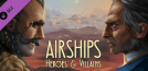 Airships: Heroes and Villains