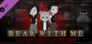 Bear With Me - The Complete Collection Upgrade