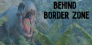Behind Border Zone
