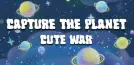 Capture the planet: Cute War