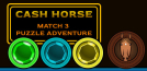 Cash Horse - Match 3 Puzzle Adventure