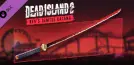 Dead Island 2 - Red’s Demise Katana