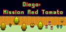 Diego: Mission Red Tomato