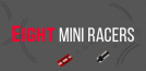Eight Mini Racers