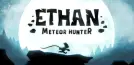 Ethan: Meteor Hunter