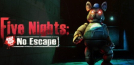 Five Nights: No Escape