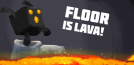 Floor is Lava