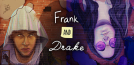 Frank and Drake