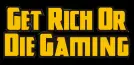 Get Rich or Die Gaming