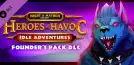 Heroes of Havoc: Idle Adventures - Founder's Pack