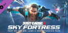 Just Cause 3 : Sky Fortress Pack
