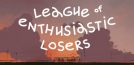League Of Enthusiastic Losers
