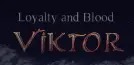 Loyalty and Blood: Viktor Origins