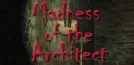Madness of the Architect