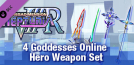 Megadimension Neptunia VIIR - 4 Goddesses Online Hero Weapon Set