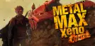 METAL MAX Xeno Reborn