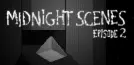 Midnight Scenes Episode 2 (Special Edition)