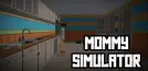 Mommy Simulator