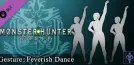 Monster Hunter: World - Gesture: Feverish Dance