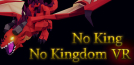 No King No Kingdom VR