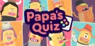 Papa's Quiz