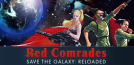 Red Comrades Save the Galaxy: Reloaded