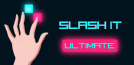 Slash It Ultimate