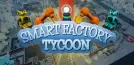 Smart Factory Tycoon