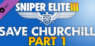 Sniper Elite 3 - Save Churchill Part 1: In Shadows