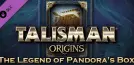 Talisman: Origins - The Legend of Pandora's Box