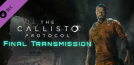 The Callisto Protocol - Final Transmission