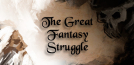 The Great Fantasy Struggle