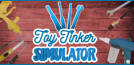 Toy Tinker Simulator
