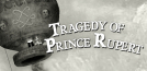 Tragedy of Prince Rupert