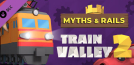 Train Valley 2 - Myths and Rails