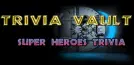 Trivia Vault: Super Heroes Trivia