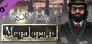 Tropico 4: Megalopolis DLC