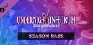 Under Night In-Birth II Sys:Celes - Season Pass