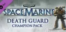 Warhammer 40,000: Space Marine - Death Guard Champion Chapter Pack DLC