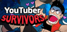 YouTuber Survivors