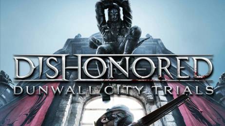 Dishonored : Dunwall City Trials