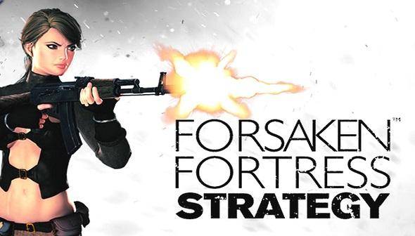 Forsaken Fortress Strategy
