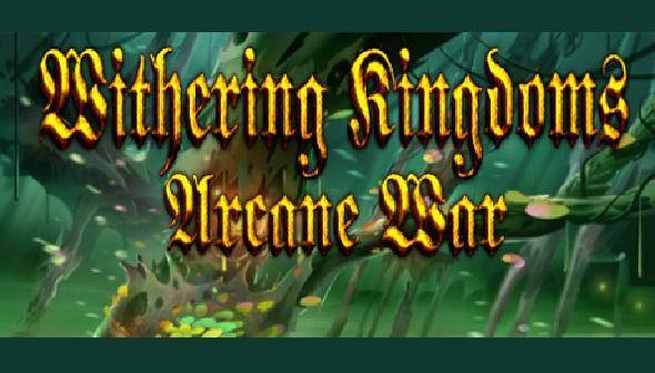 Withering Kingdom: Arcane War